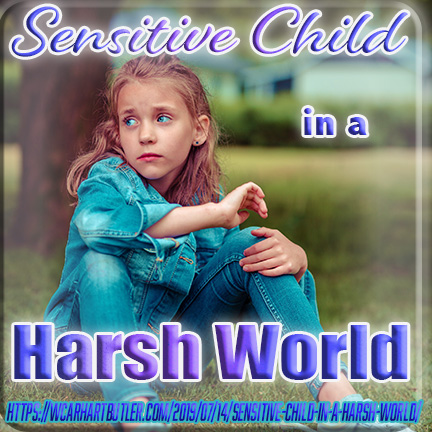 Sensitive child in a harsh world